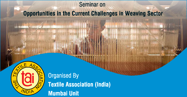 Textile Association’s Mumbai Unit To Host Seminar On Opportunities In The Weaving Sector